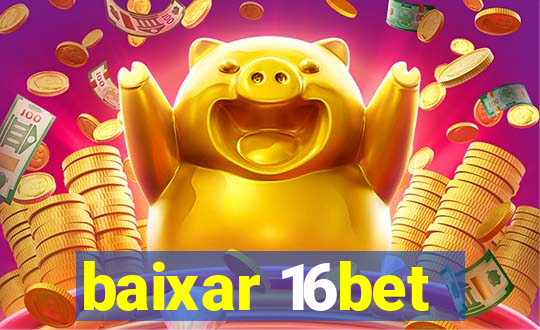 baixar 16bet