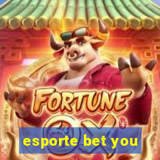 esporte bet you