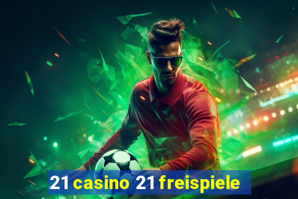 21 casino 21 freispiele