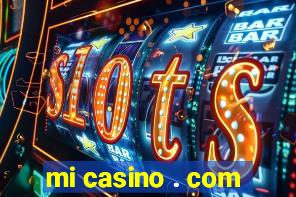 mi casino . com