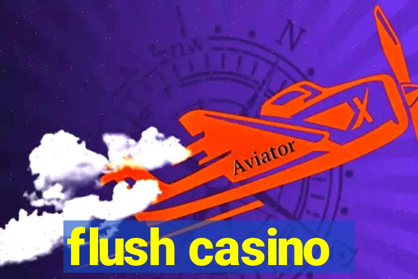 flush casino