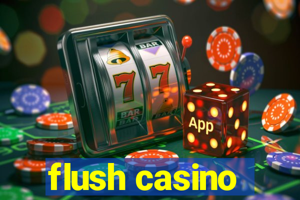 flush casino