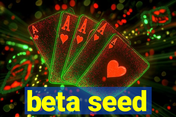 beta seed