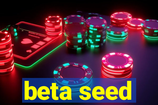 beta seed