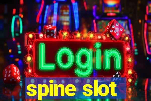 spine slot