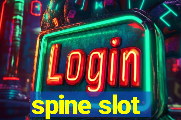 spine slot