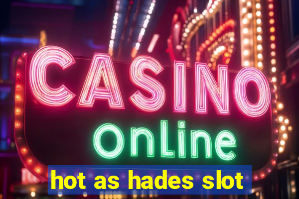 hot as hades slot