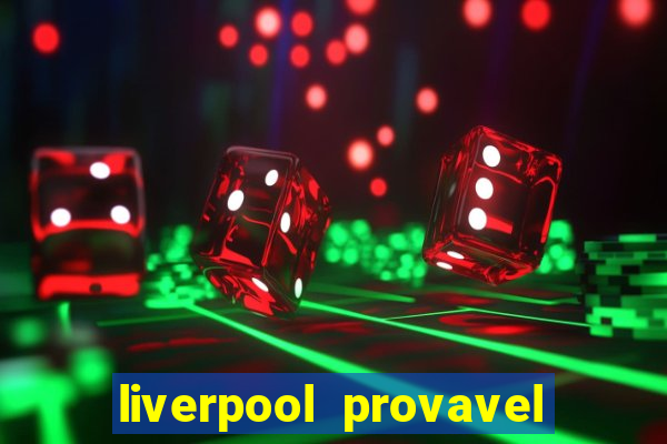 liverpool provavel escalação hoje