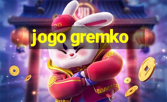 jogo gremko