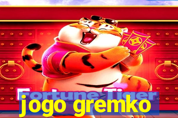 jogo gremko