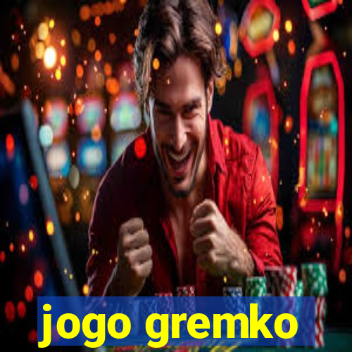 jogo gremko