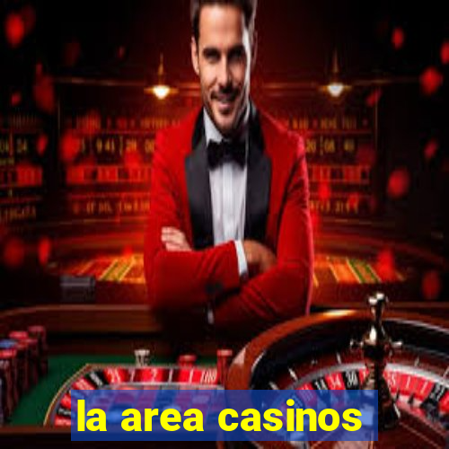 la area casinos