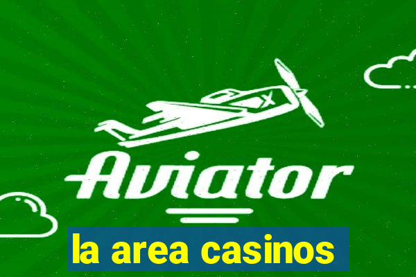 la area casinos