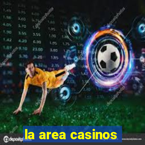 la area casinos