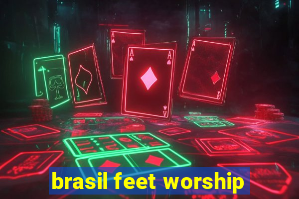 brasil feet worship