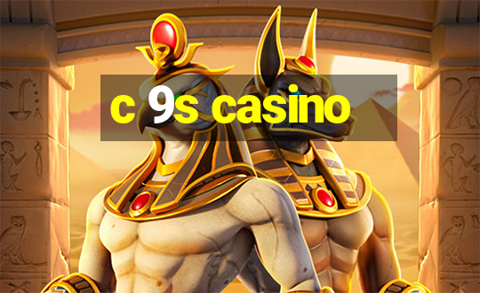 c 9s casino