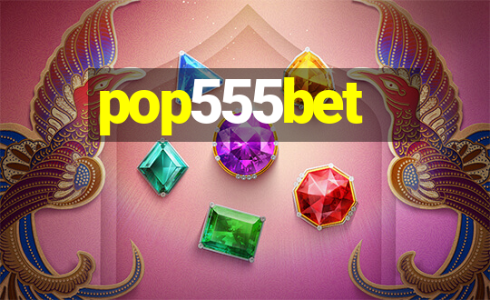 pop555bet