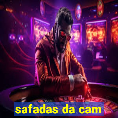 safadas da cam