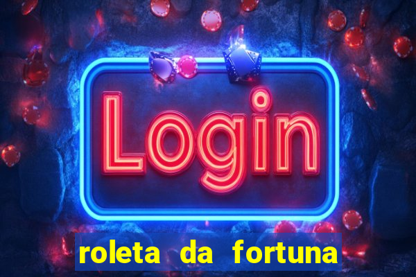 roleta da fortuna paga mesmo