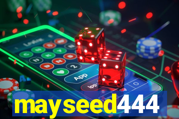 mayseed444