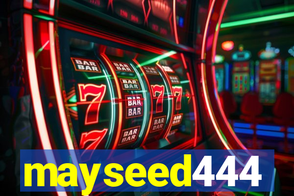 mayseed444