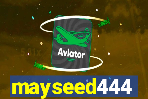 mayseed444