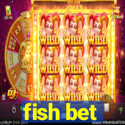 fish bet