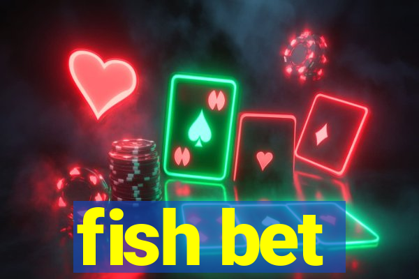 fish bet