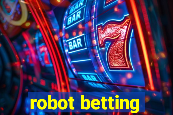 robot betting