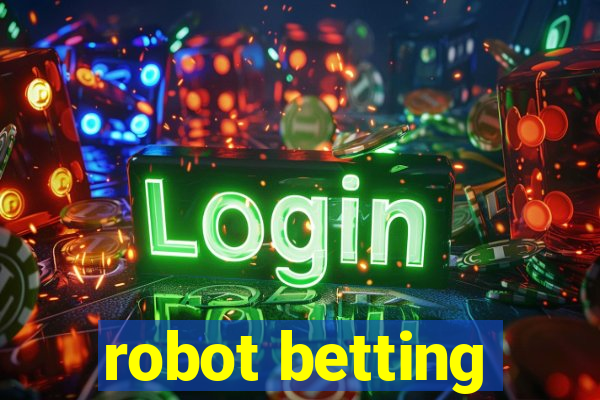 robot betting