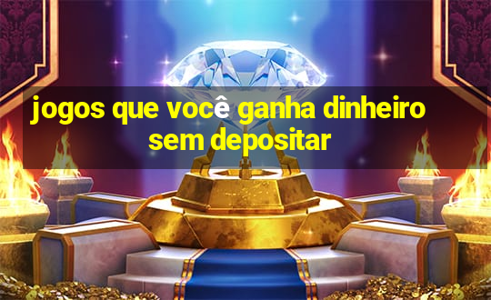 jogos que você ganha dinheiro sem depositar