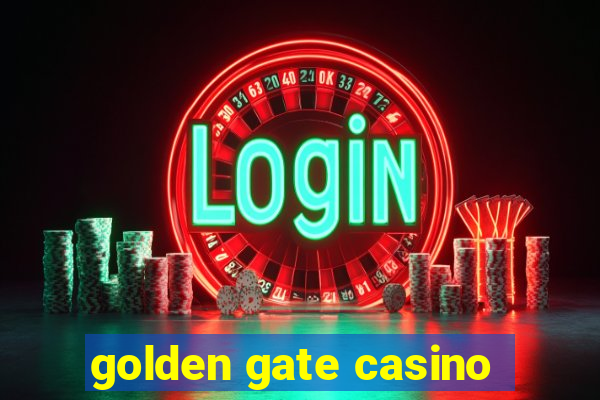 golden gate casino