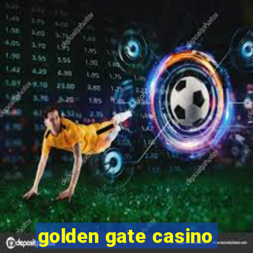 golden gate casino