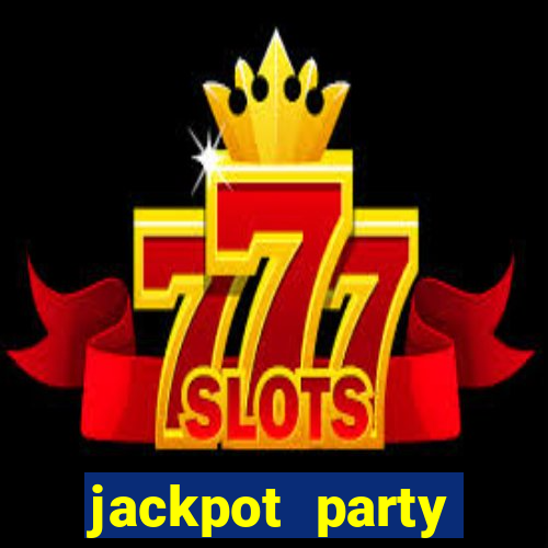 jackpot party casino game