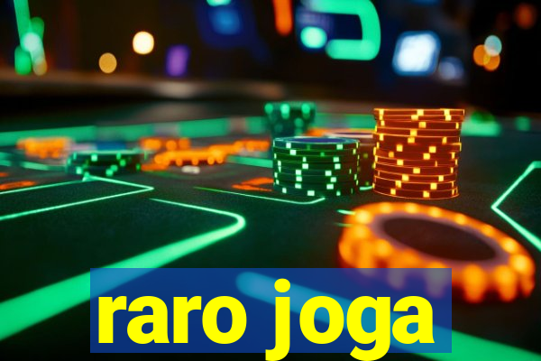 raro joga