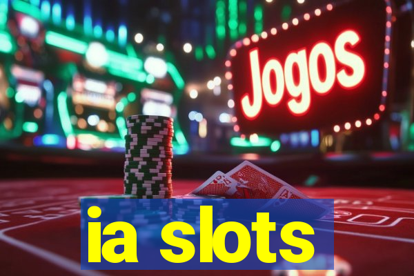 ia slots