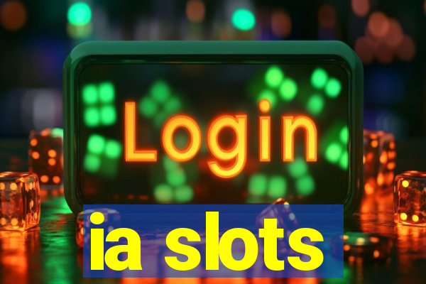 ia slots