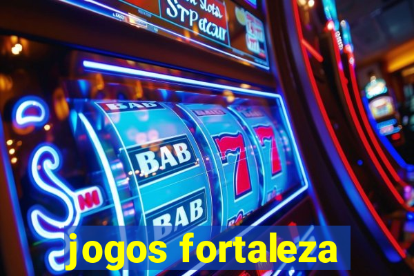 jogos fortaleza