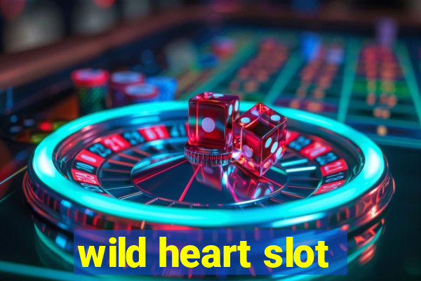 wild heart slot