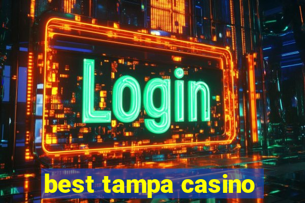 best tampa casino