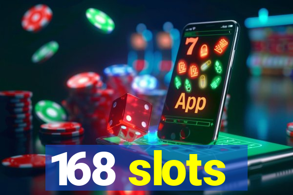 168 slots