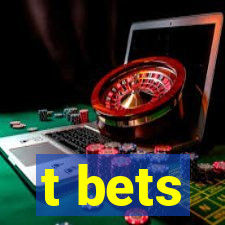 t bets