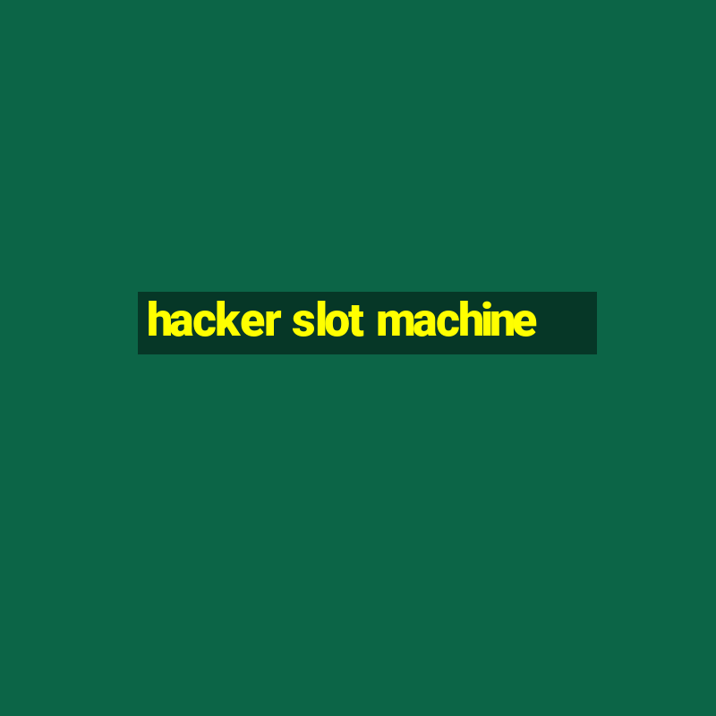 hacker slot machine