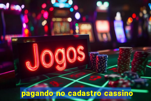 pagando no cadastro cassino