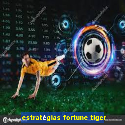 estratégias fortune tiger