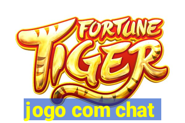 jogo com chat