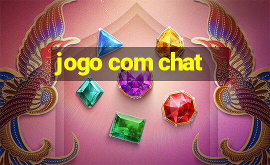 jogo com chat