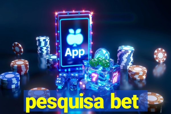 pesquisa bet