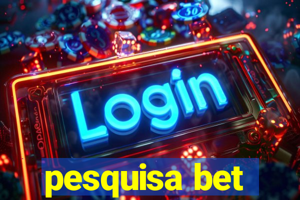 pesquisa bet