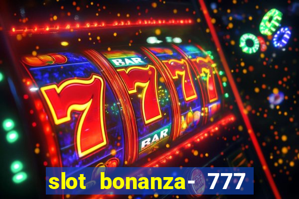 slot bonanza- 777 vegas casino